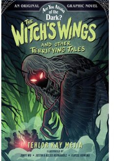 The Witch's Wings And Other Terrifying Tales (Are You Afraid Of The Dark? Graphic Novel #1) - Tehlor Kay Mejia