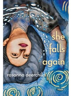 The Woman Who Falls Out Of The Sky Again - Rosanna Deerchild