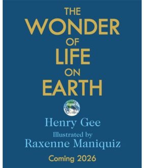 The Wonder Of Life On Earth - Henry Gee
