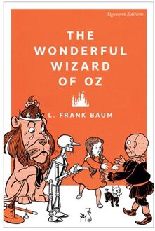 The Wonderful Wizard Of Oz - Signature Editions - L. Frank Baum