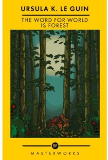The Word For World Is Forest - S.F. Masterworks - Ursula K. Le Guin