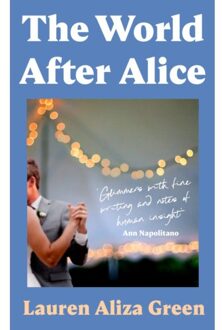 The World After Alice - Green, Lauren Aliza