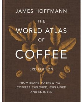 The World Atlas Of Coffee 3rd Edition - James Hoffmann