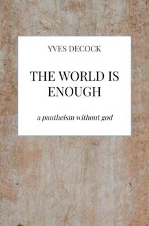 The World is Enough -  Yves Decock (ISBN: 9789464929843)