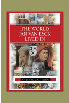 The World Jan Van Eyck Lived In - Antoon Vanherpe
