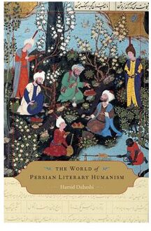 The World of Persian Literary Humanism