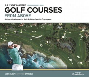 The World's Greatest Golf Courses From Above - Alex Narey