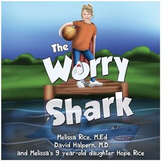 The Worry Shark - Rice, M.Ed, Melissa