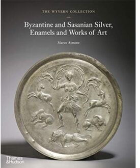 The Wyvern Collection: Byzantine And Sasanian Silver, Enamels And Works Of Art - The Wyvern - Marco Aimone
