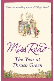 The Year At Thrush Green - Thrush Green - Miss Read