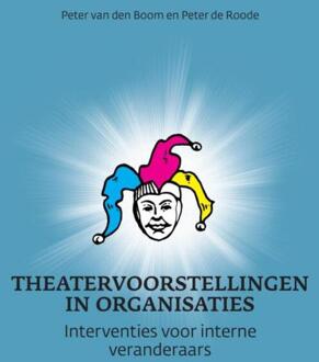 Theatervoorstellingen in organisaties - Boek Peter van den Boom (9463189319)