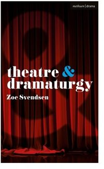 Theatre And Dramaturgy - Theatre And - Zoe Svendsen