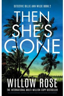 Then She's Gone - Detective Billie Ann Wilde - Willow Rose