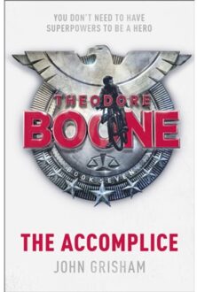 Theodore Boone: The Accomplice - Theodore Boone - John Grisham