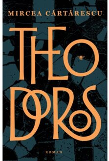 Theodoros - Mircea Cartarescu