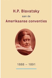 Theosophical University H.P. Blavatsky aan de Amerikaanse conventies: 1888-1891 - Boek Helena Blavatsky (9491433105)