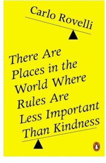 There Are Places In The World Where Rules Are Less Important Than Kindness - Carlo Rovelli