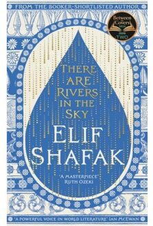 There Are Rivers In The Sky - Elif Shafak