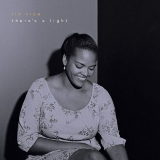 There's A Light - Liz Vice
