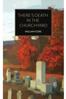 There's Death In The Churchyard - Gore, William