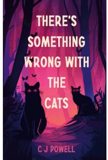 There's Something Wrong With The Cats - C J Powell