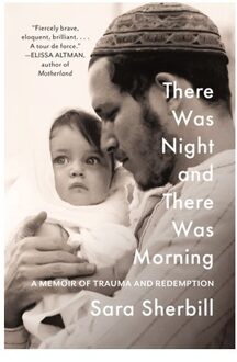 There Was Night And There Was Morning - Sara Sherbill