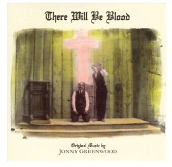 There Will Be Blood [Original Soundtrack]