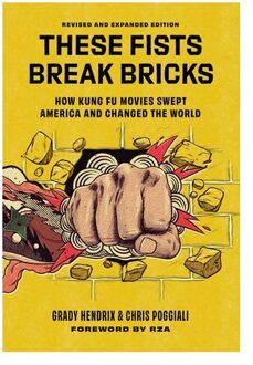 These Fists Break Bricks (Revised And Expanded Edition) - Chris Poggiali