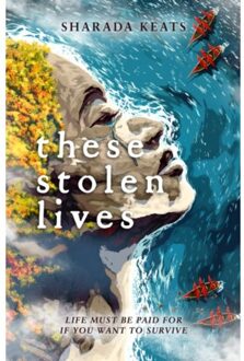 These Stolen Lives - Sharada Keats