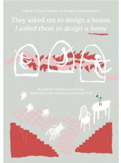 They Asked Me To Design A House, I Asked Them To Design A Home - Ilaria Palmieri