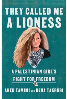 They Called Me A Lioness - Ahed Tamimi