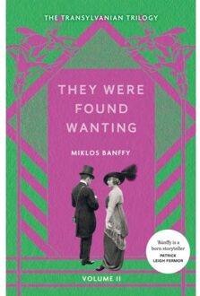 They Were Found Wanting - Miklos Banffy