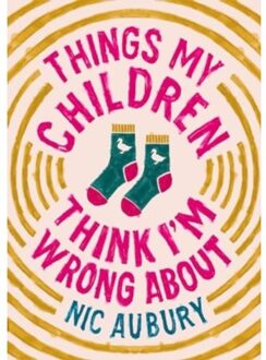 Things My Children Think I'm Wrong About - Aubury, Nic