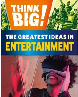 Think Big!: The Greatest Ideas In Entertainment - Think Big! - Izzi Howell