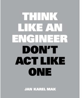 Think Like An Engineer, Don't Act Like One