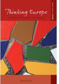 Thinking Europe - Making Sense Of History - MATS ANDREN