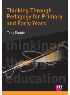 Thinking Through Pedagogy for Primary and Early Years