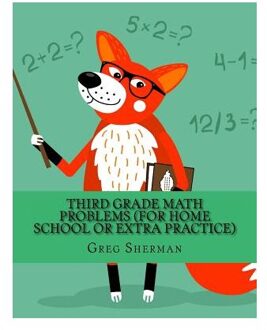 Third Grade Math Problems (For Home School Or Extra Practice) - Greg Sherman