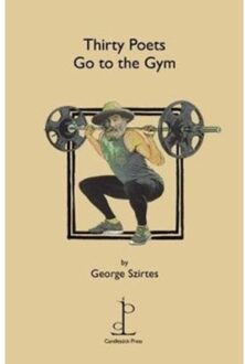 Thirty Poets Go To The Gym - George Szirtes