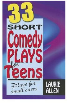 Thirty-Three Short Comedy Plays for Teens