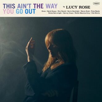 This Aint The Way You Go Out - Lucy Rose
