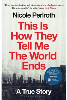 This Is How They Tell Me The World Ends - Nicole Perlroth