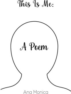 This Is Me: A Poem - Monica, Ana