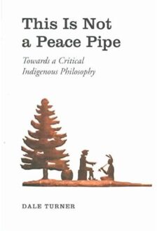 This Is Not A Peace Pipe - Turner, Dale A.