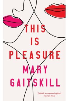 This Is Pleasure - Mary Gaitskill