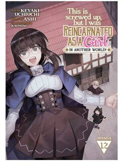 This Is Screwed Up, But I Was Reincarnated As A Girl In Another World! (Manga) - Ashi
