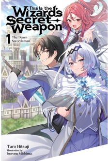 This Is The Wizard’s Secret Weapon, Vol. 1 (Light Novel) - This Is The Wizard's Secret - Genevieve Hill-Kaminishi