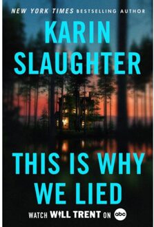 This Is Why We Lied - Will Trent - Slaughter, Karin