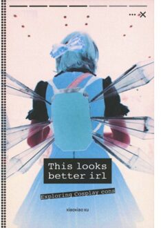 This Looks Better Irl - Xiaoxiao Xu