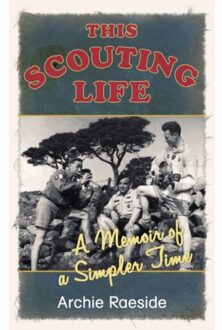 This Scouting Life - Archie Raeside